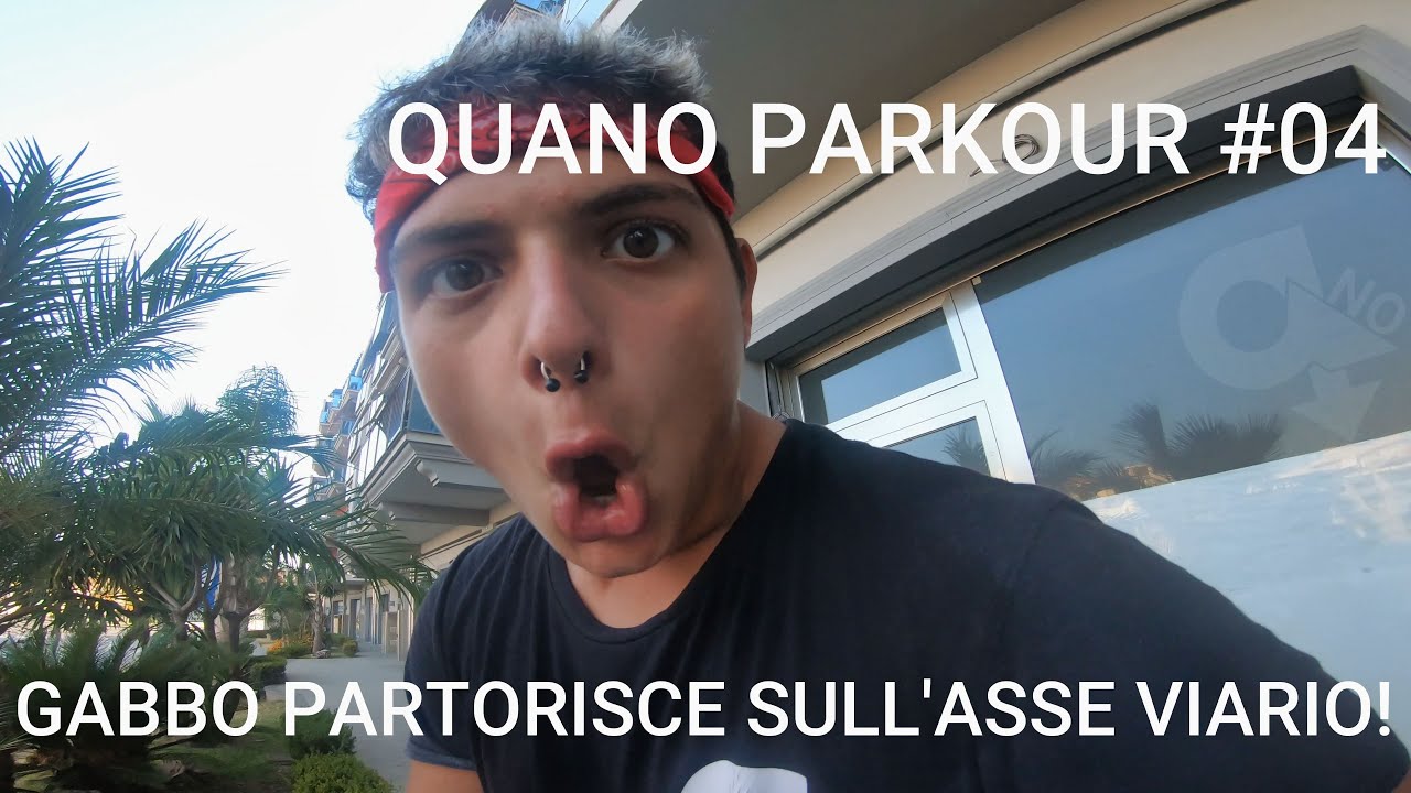 QUANO PARKOUR #04 GABBO PARTORISCE SULL'ASSE VIARIO!