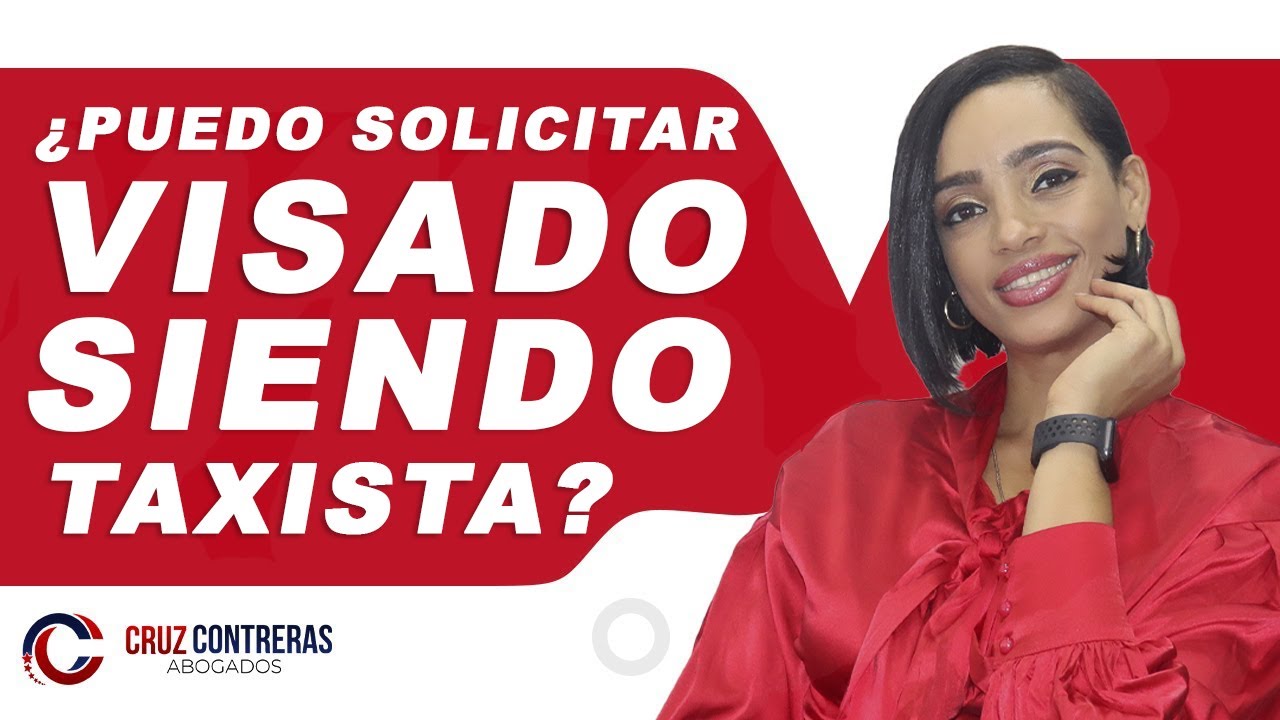 ¿PUEDO SOLICITAR VISADO SIENDO TAXISTA DE UBER?