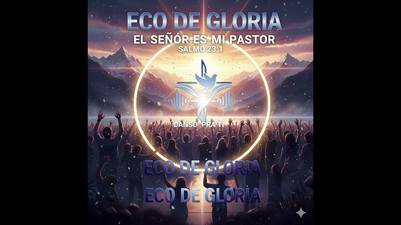 Eco de Gloria - El Señor es mi Pastor Salmo 23