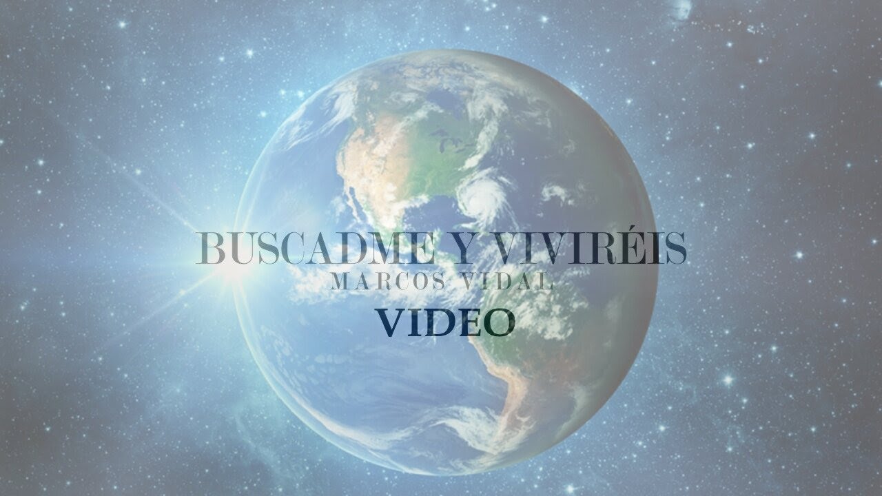 Marcos Vidal - Buscadme y Viviréis