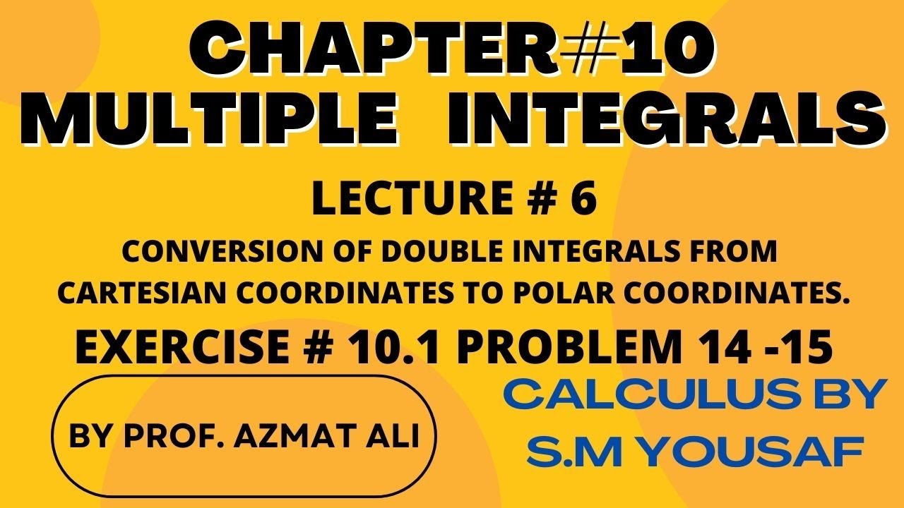 CH:10 MULTIPLE INTEGRALS||LECTURE #6||EXERCISE 10.1||PROBLEM 14-15|| CALCULUS BY S. M YOUSAF.