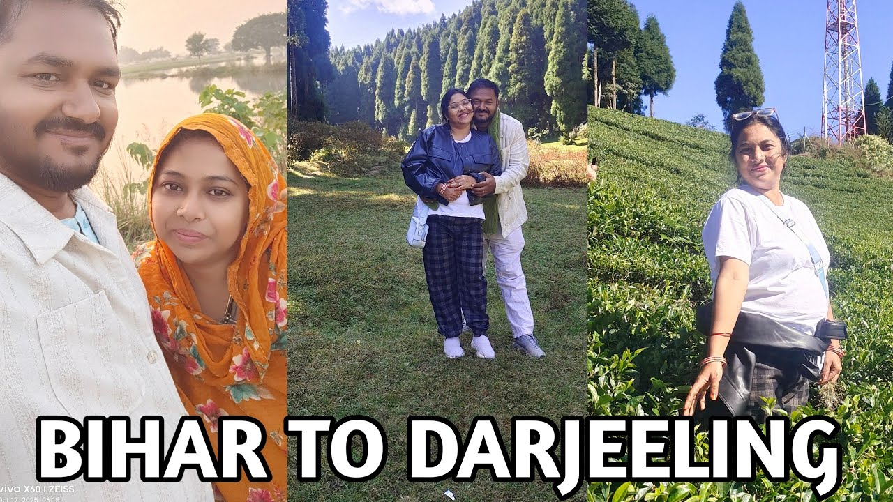 BIHAR To DARJEELING 💞