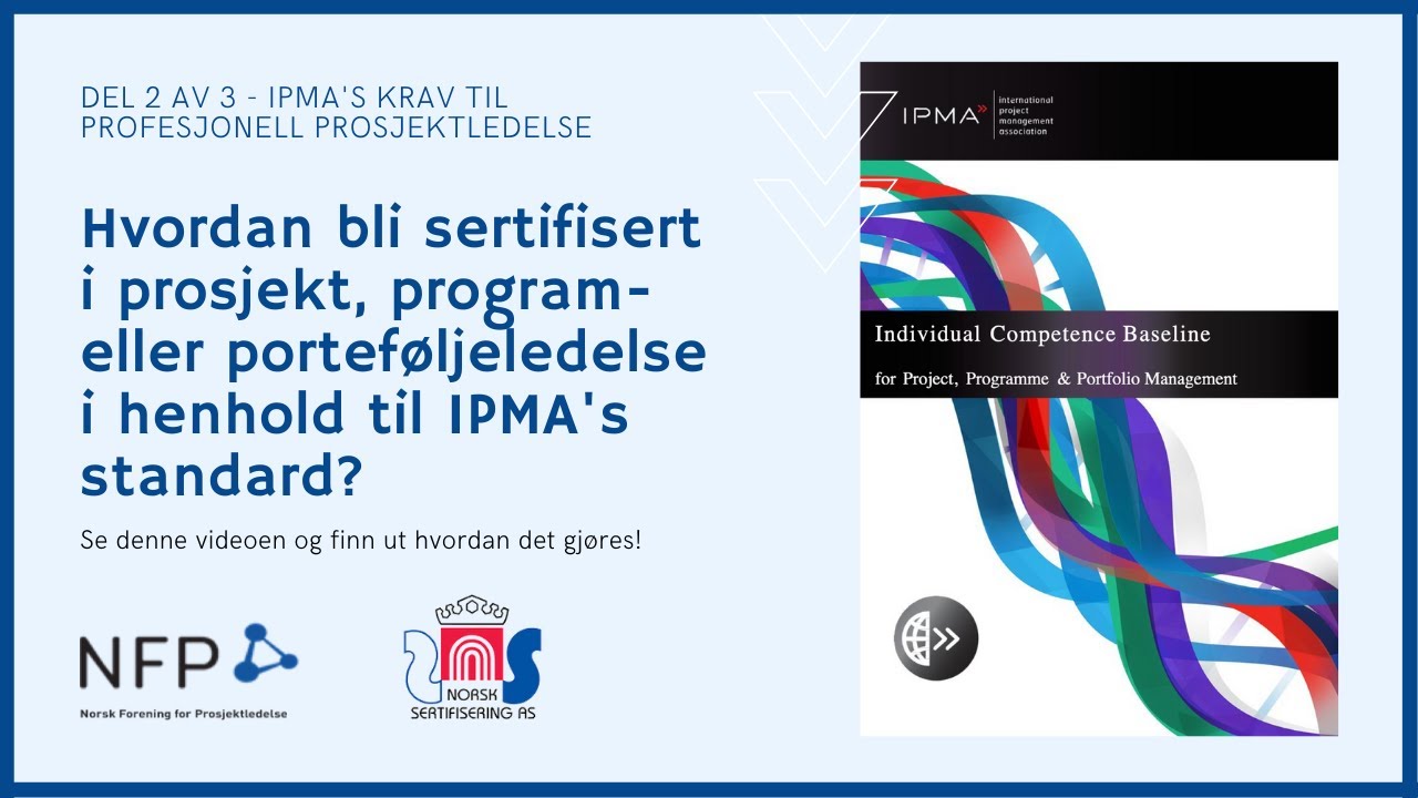 Del 2: IPMA-sertifisering - IPMA's krav til profesjonell prosjektledelse