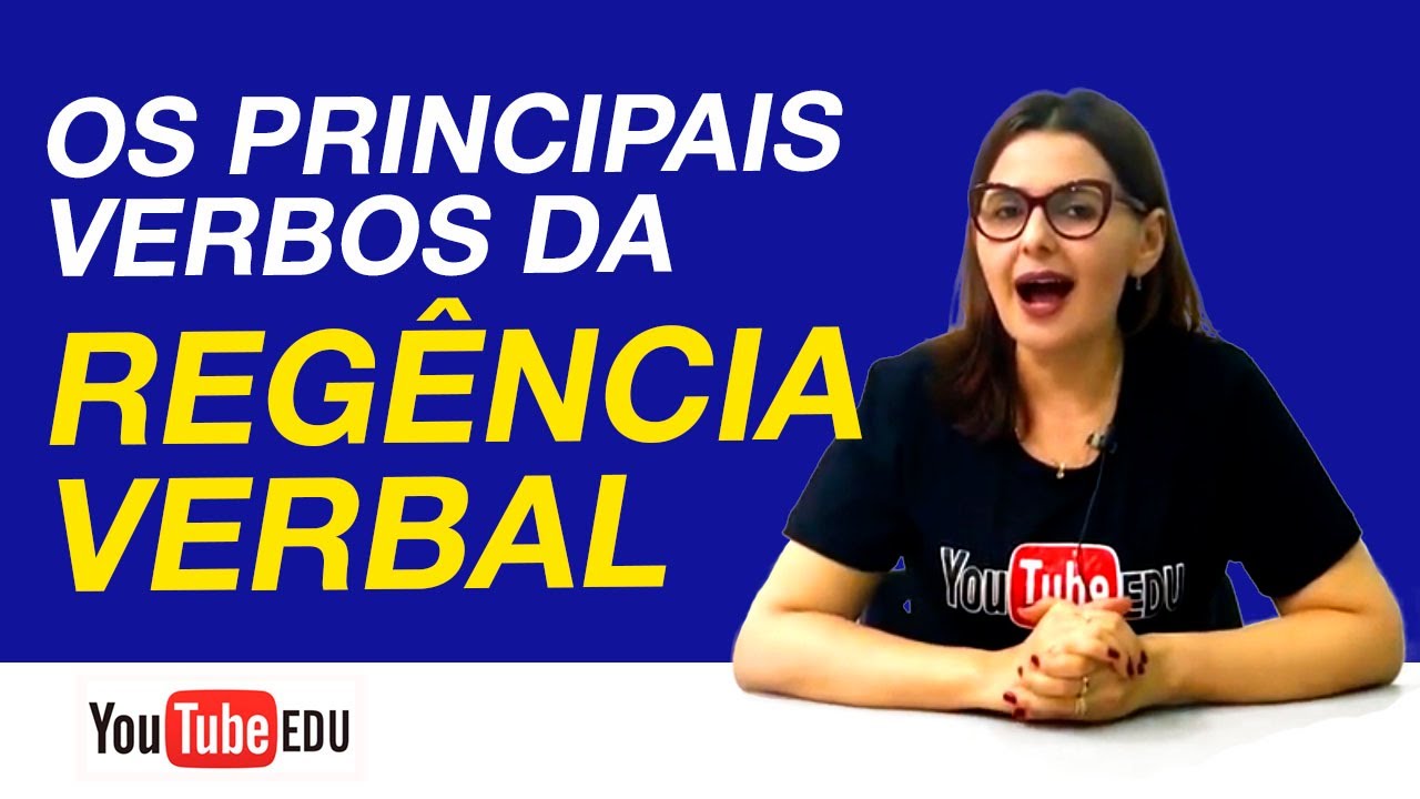 OS PRINCIPAIS VERBOS DA REGÊNCIA VERBAL