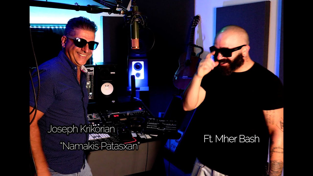 Joseph Krikorian Ft. Mher Bash 