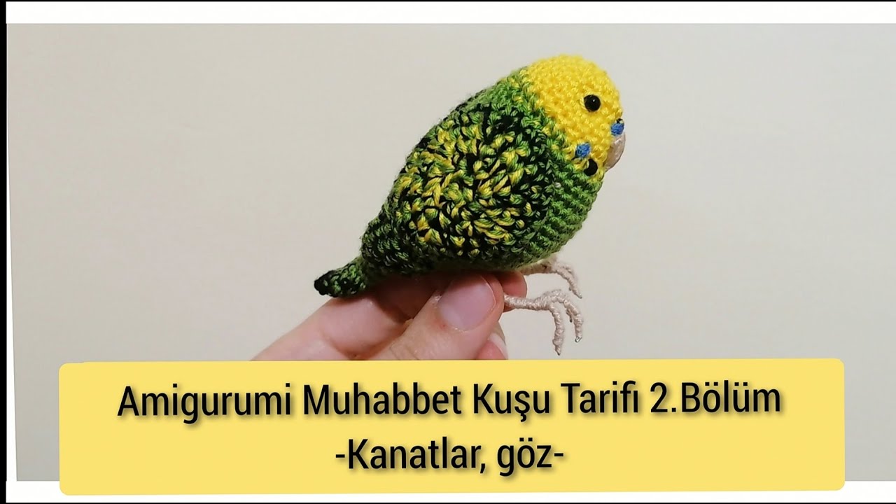 Amigurumi Muhabbet Kuşu Tarifi 2.Bölüm - Kanatlar, göz -