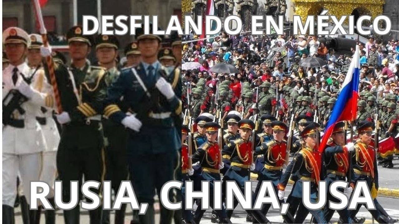 China, Rusia y U.S.A.  desfilando en México
