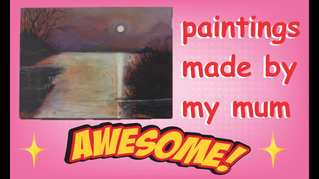 PAINTINGS - By my Mum ( Some more nice paintings for you to look at )