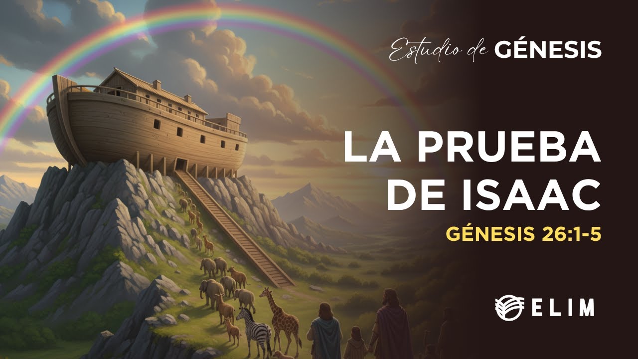 La prueba de Isaac | Génesis 26:1-5 | Estudio Bíblico