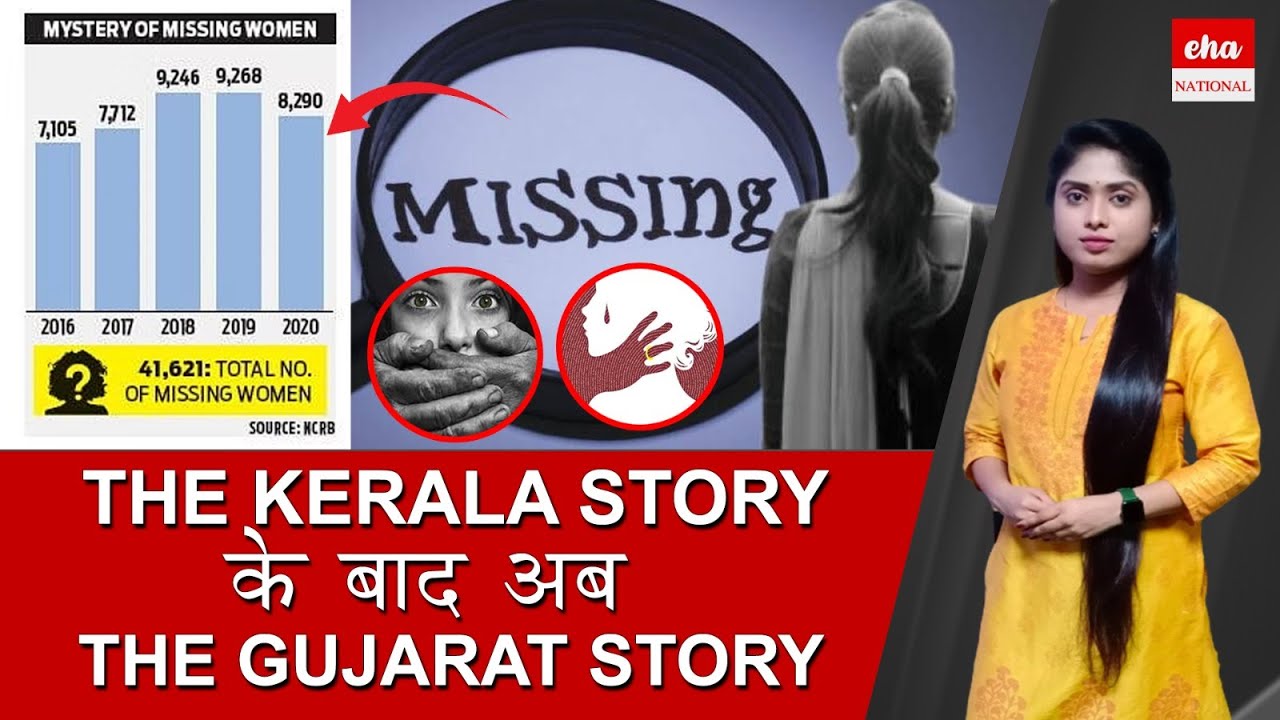 NCRB Data : 40,000 Women Are Missing From Gujrat | The Gujart Story | The Kerla Story | Eha National