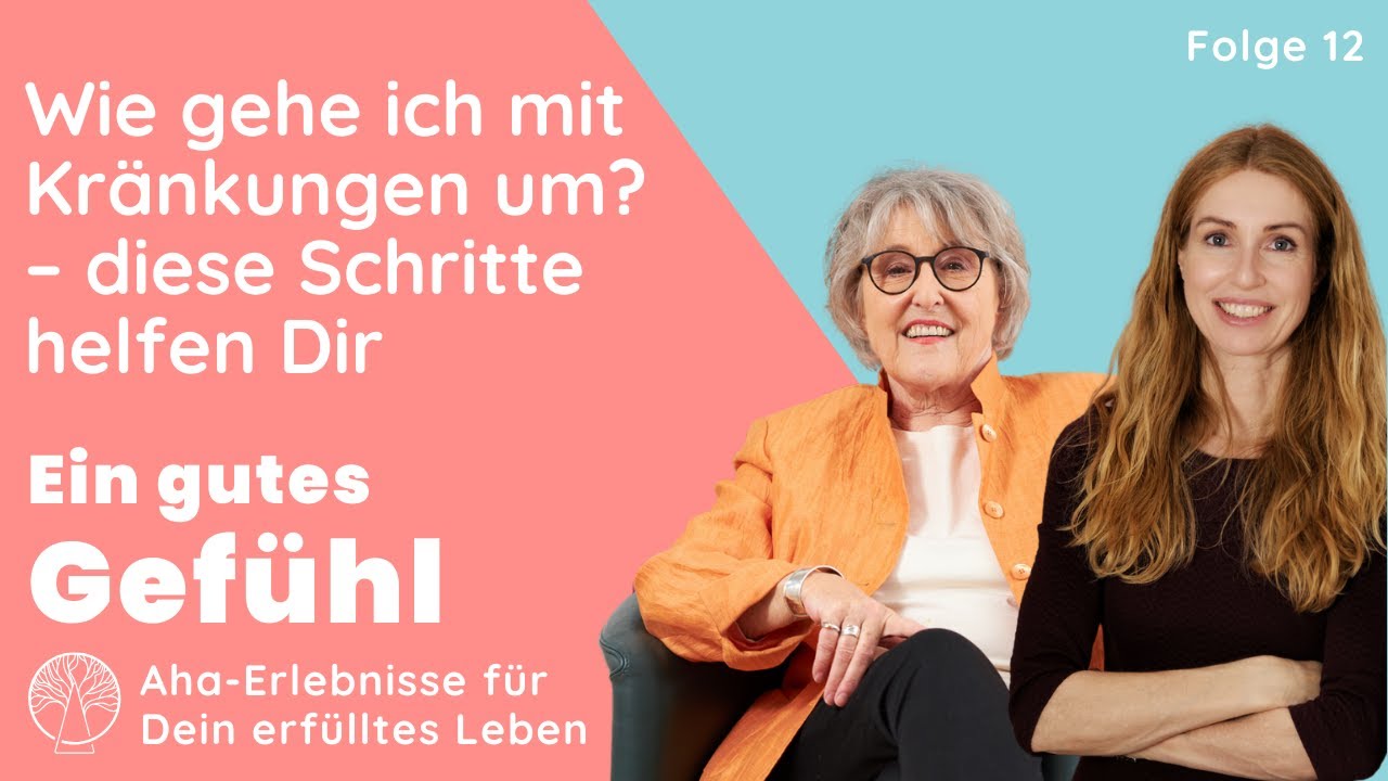 Wie gehe ich besser mit Kränkungen um? Diese Schritte helfen Dir dabei | Ein gutes Gefühl - Podcast