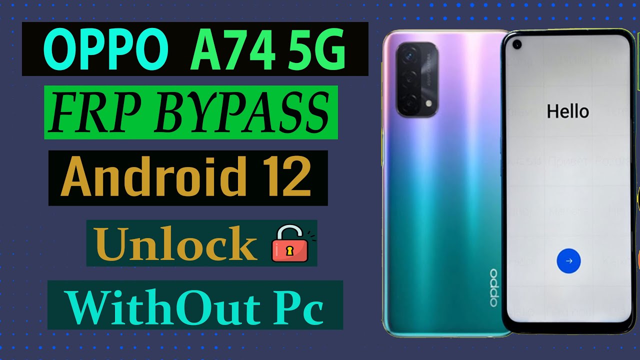 Oppo A74 5G Frp Bypass  Without Pc Google Account Unlock Android 12