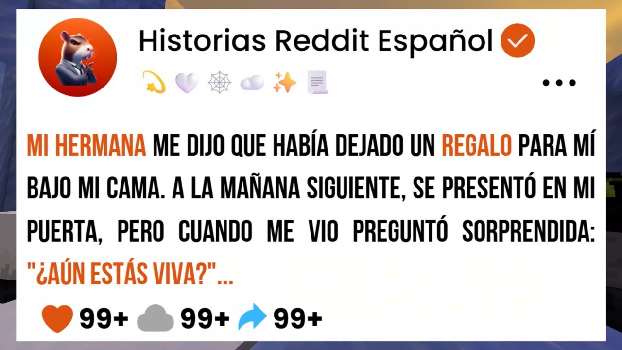 Mi Hermana Me Dijo Que Había Dejado Un Regalo Para Mí Bajo Mi Cama. A La Mañana Siguiente, Se Presen