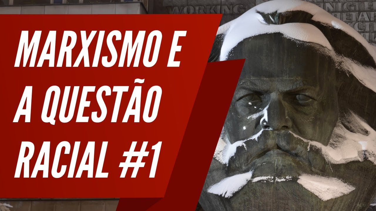 Marxismo e a questão racial - Part. I