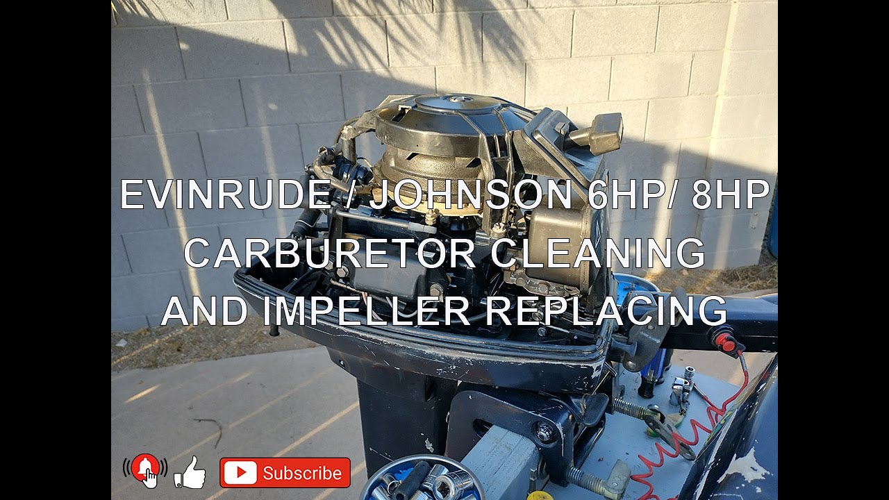EVINRUDE / JOHNSON 6HP AND 8HP CARBURETOR CLEANING, COMPRESSION TEST AND IMPELLER REPLACING