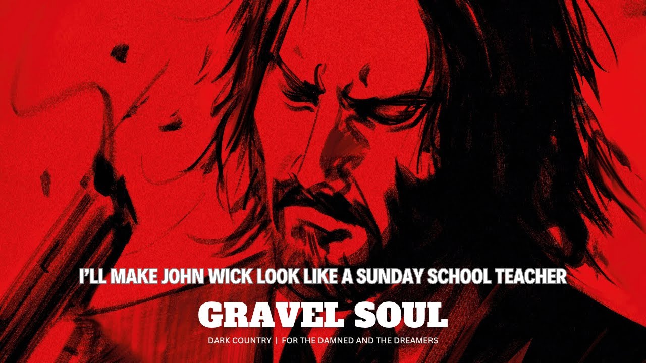 I’ll Make John Wick Look Like a Sunday School Teacher – Dark Country Vengeance Ballad
