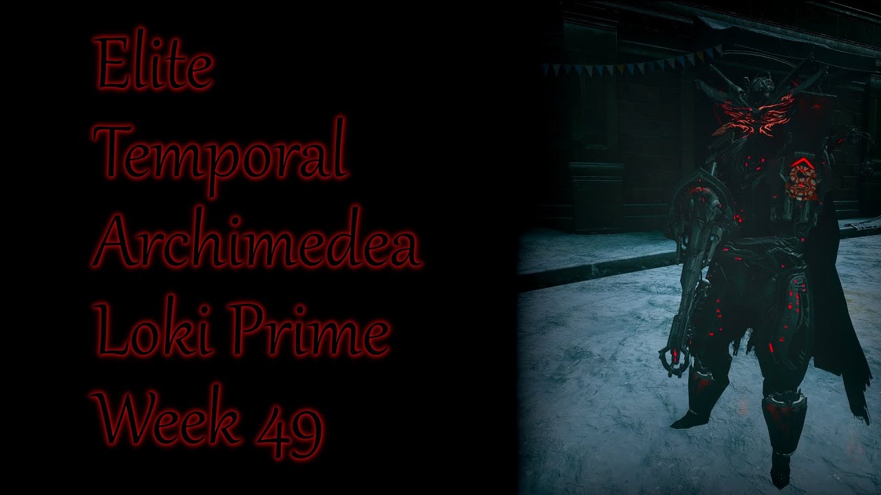【Loki】【Build Guide】【Solo】【Elite Temporal Archimedea】【Warframe 】【Full Gameplay】【Week 49】