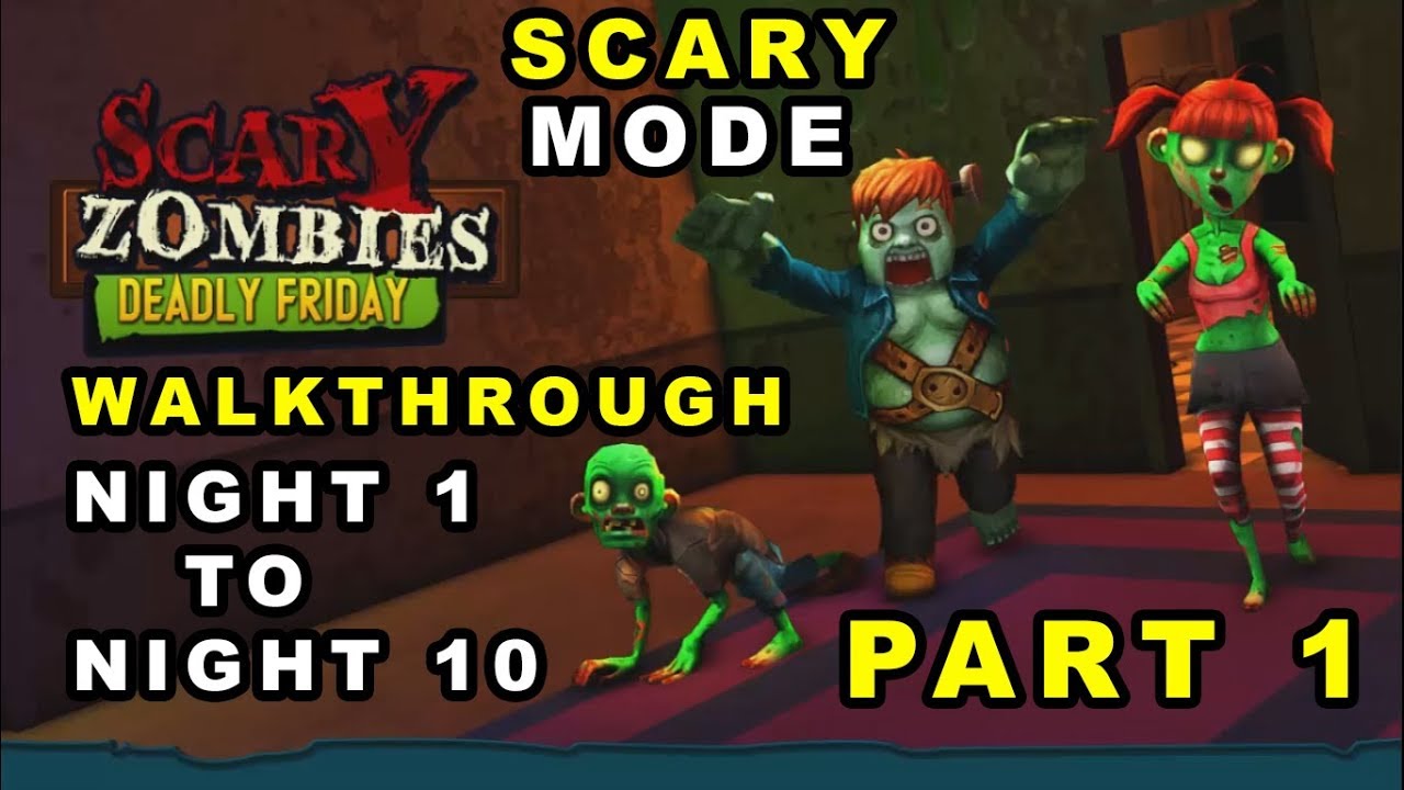 Scary Zombies Deadly Friday - Night 1 To Night 10 - Scary Mode - Part 1