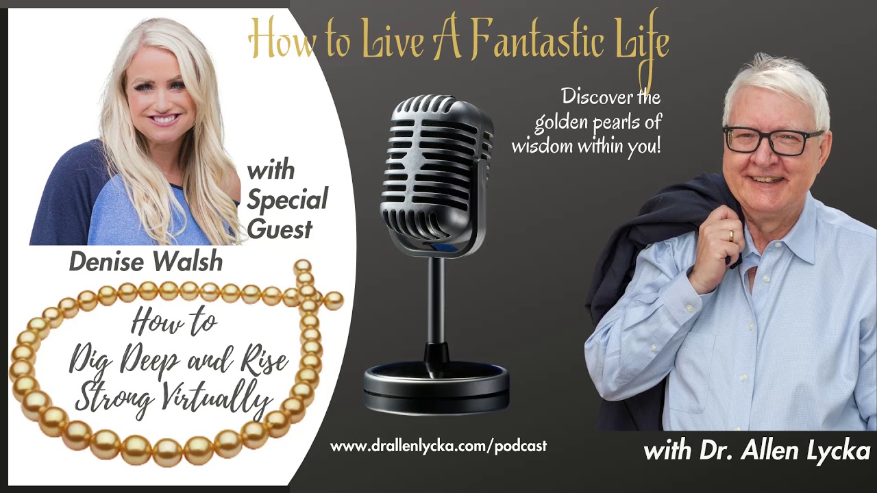 [Subscribe now!] How to Dig Deep and Rise Strong Virtually, with Denise Walsh