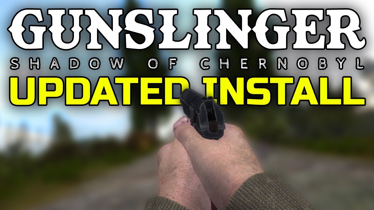 Как установить Gunslinger для Shadow of Chernobyl ОБНОВЛЕННЫМ способом