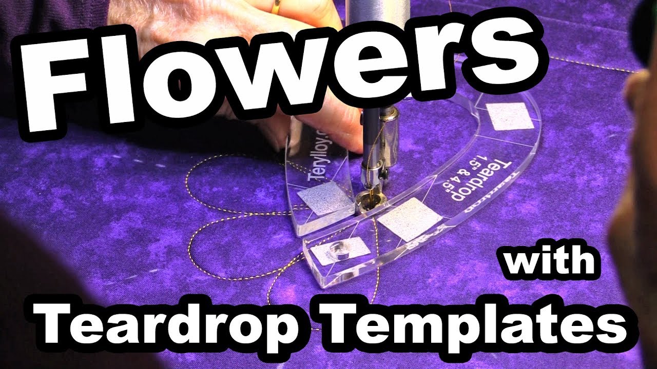 Flowers with Teardrop Quilting Templates by Teryl Loy