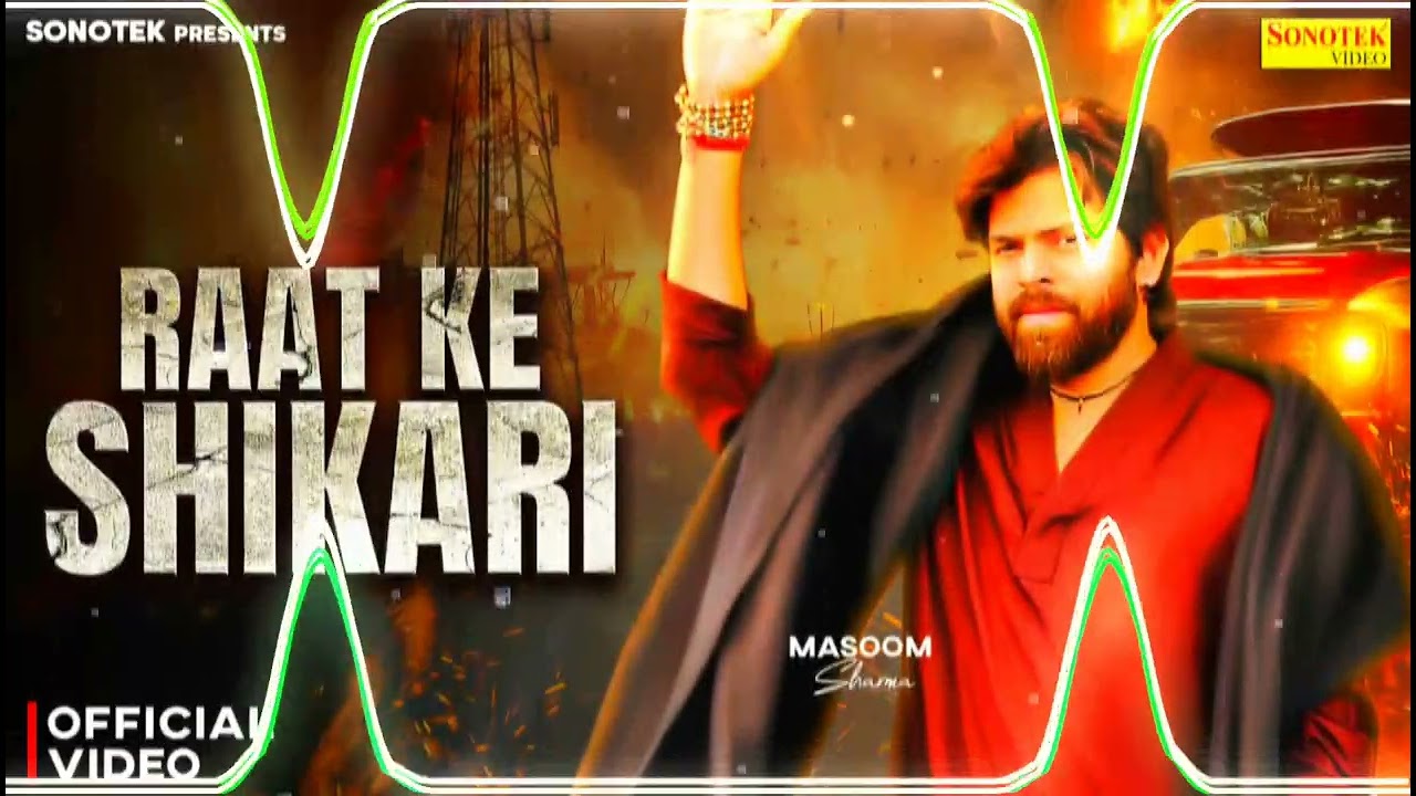 Raat Ke Shikari Masoom Sharma full vibration Trap Bass Mix Mix bj dj Lux