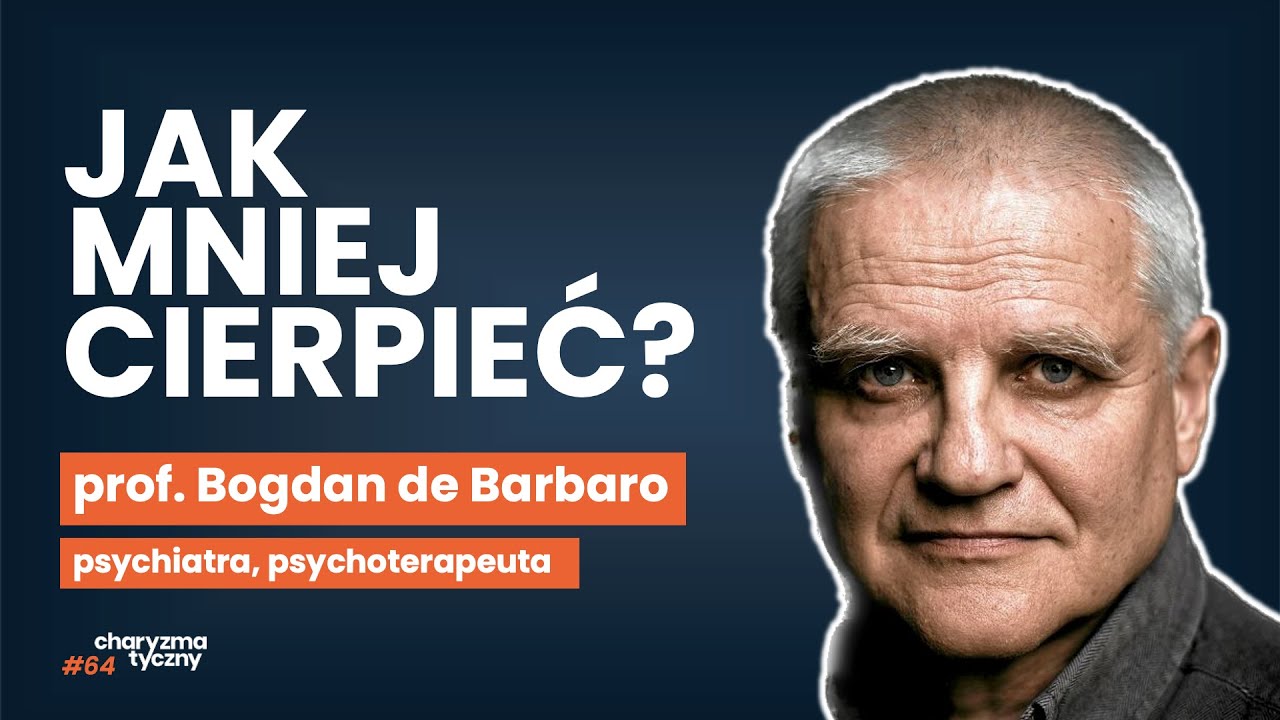 Czy każdy potrzebuje psychoterapii? Wpływ dzieciństwa na dorosłość, trudne emocje | prof. de Barbaro