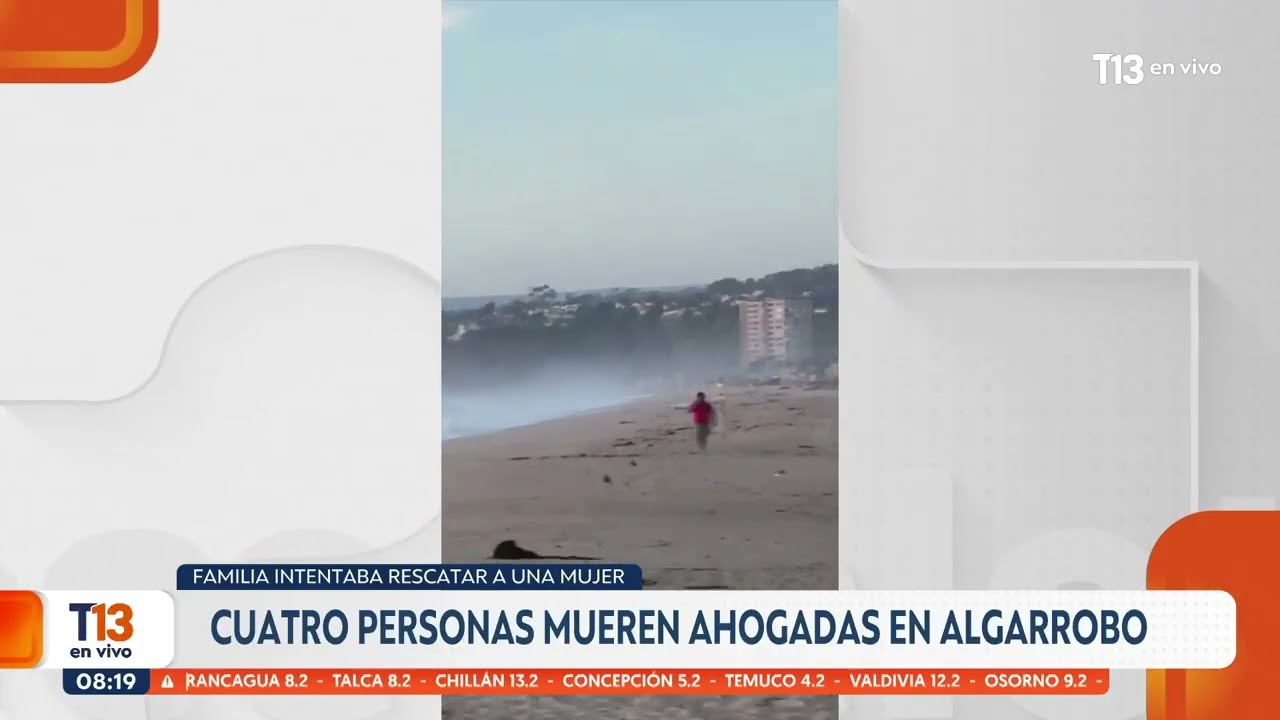 Cuatro personas mueren ahogadas en Algarrobo tras intentar rescatar a mujer