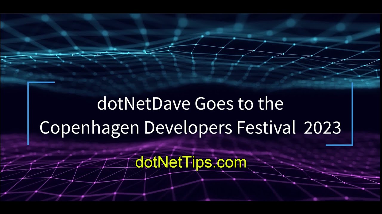 dotNetDave Goes To... The Copenhagen Developers Conference 2023