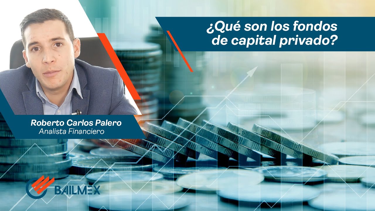 &iquest;Qu&eacute; son los fondos de capital privado?
