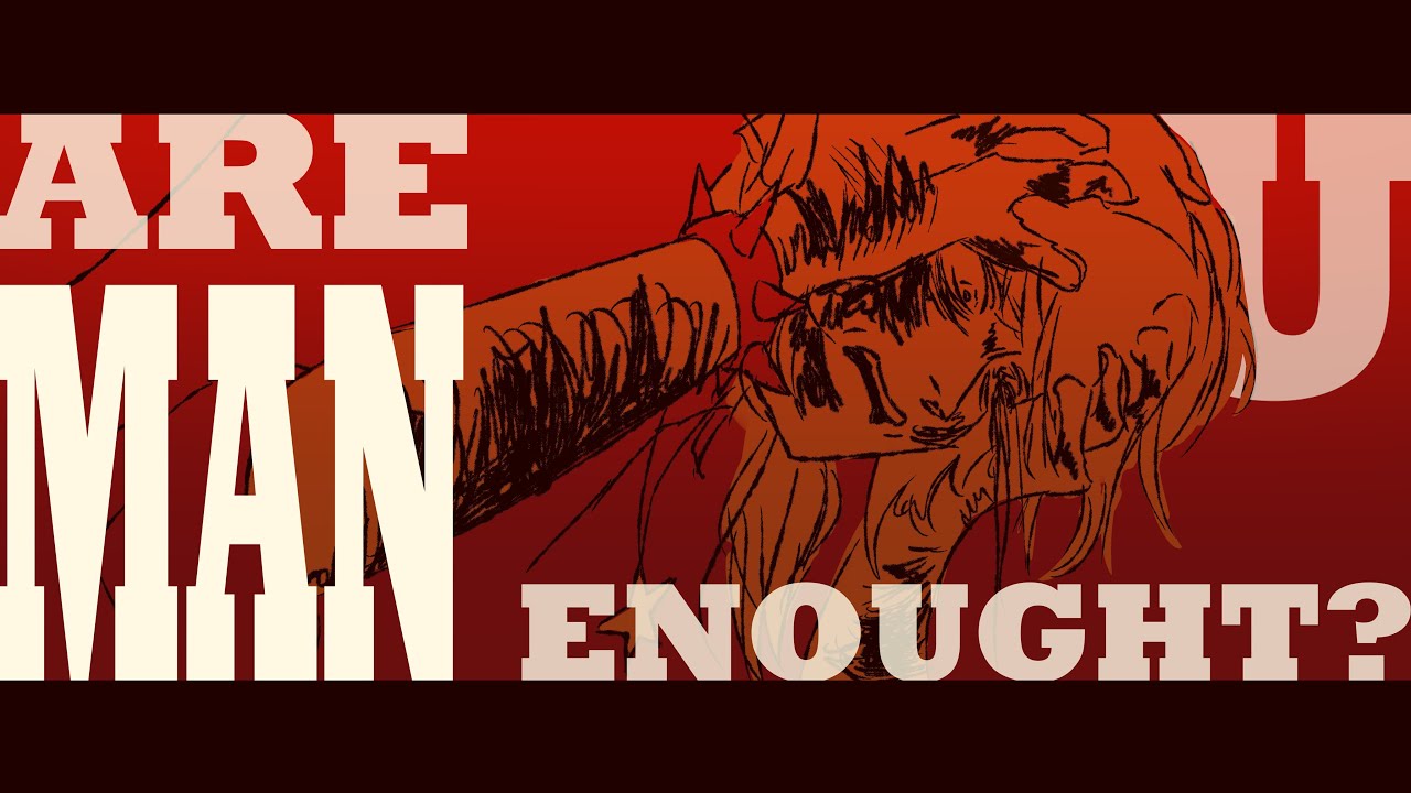Are you man enough? | forsaken