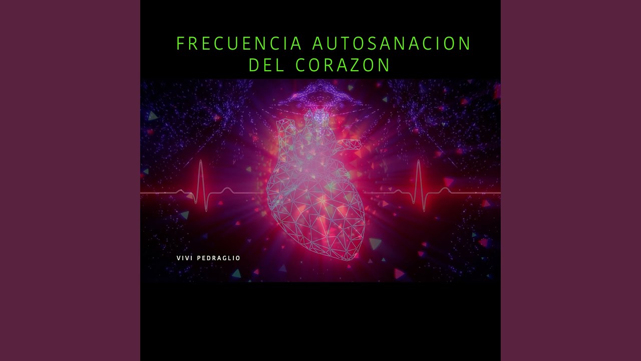 Frecuencia Autosanacion del Corazon