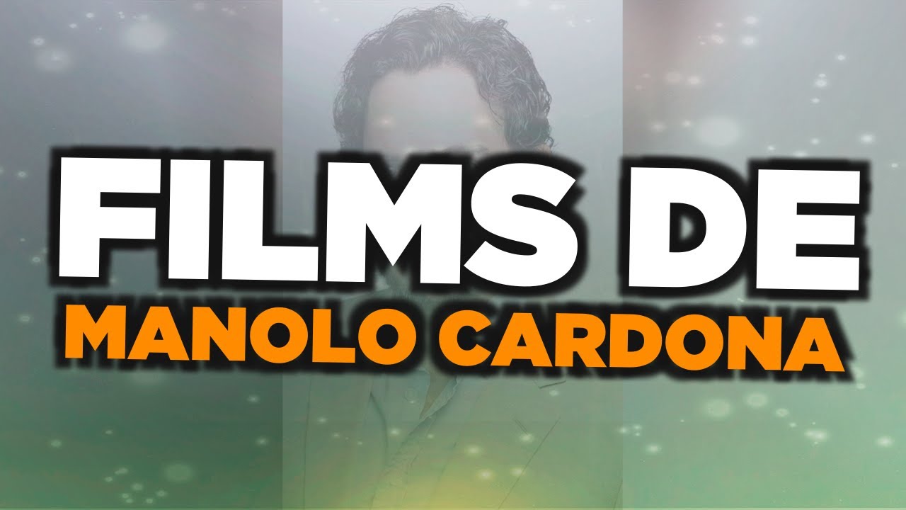 Les meilleurs films de Manolo Cardona