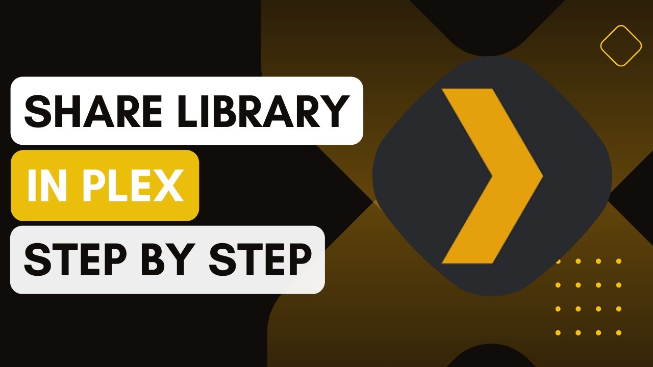 Plex How To Share Library !