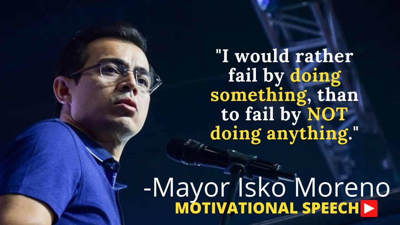 Mayor Isko Moreno Inspirational speech | Best Tagalog motivational