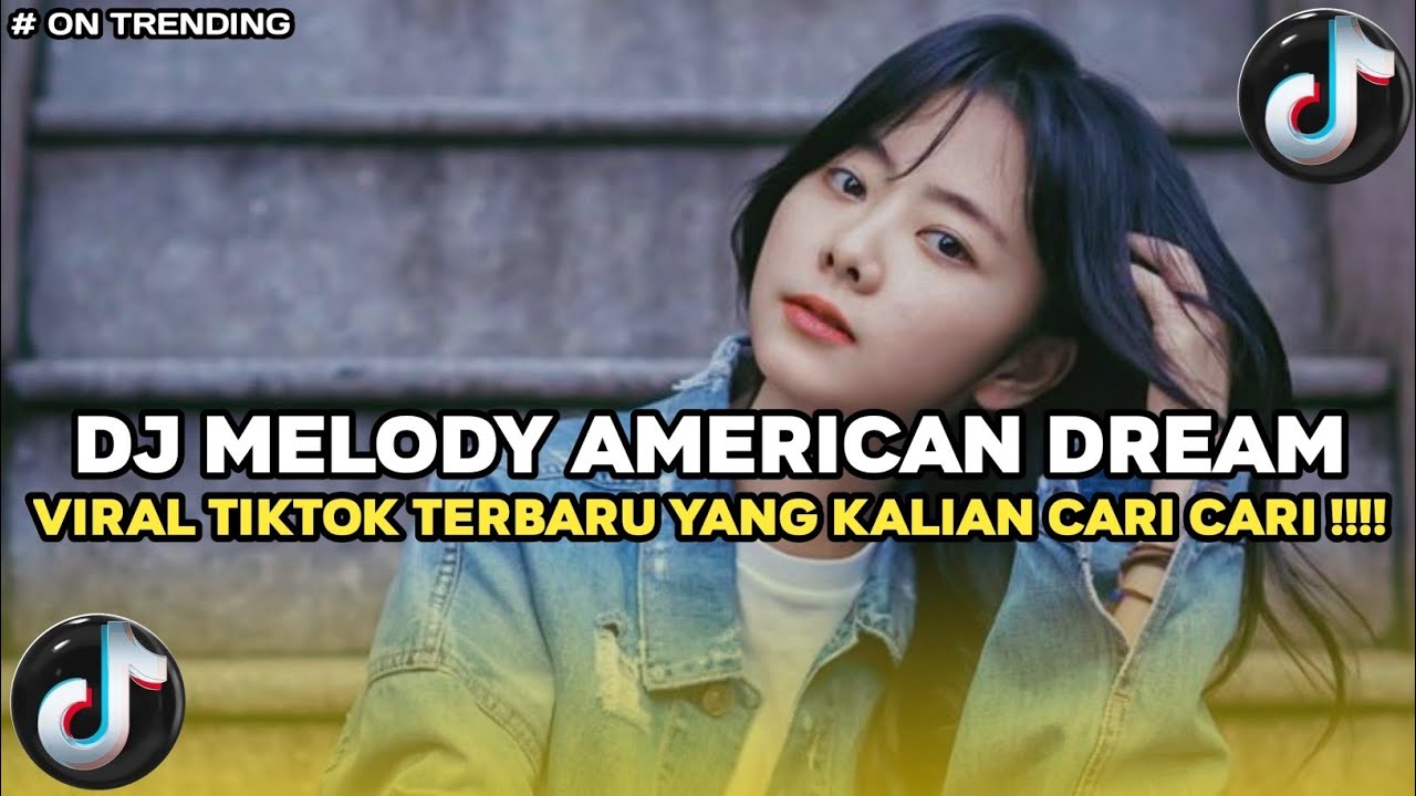 DJ MELODY AMERICAN DREAM X STEREO LOVE X WE FOUND LOVE SLOW FULL SONG TIKTOK TERBARU