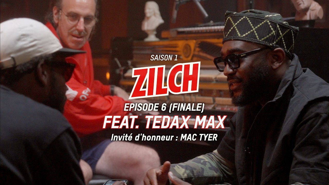 CHILLY GONZALES feat. TEDAX MAX (invité d'honneur: MAC TYER) | ZILCH : S1 E6 (FINALE)