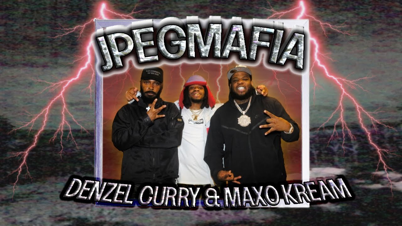 JPEGMAFIA X DENZEl CURRY X MAXO KREAM  - HITMAN