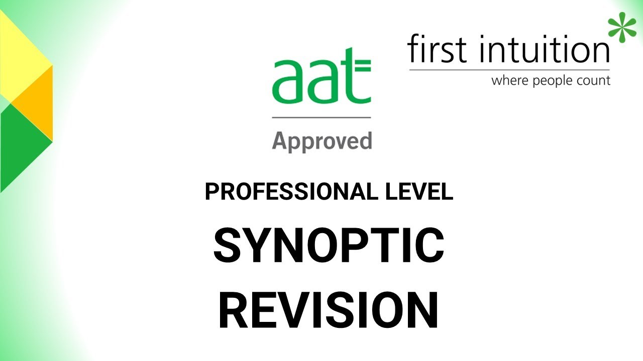 AAT Professional Level Synoptic Revision Class Lecture 1