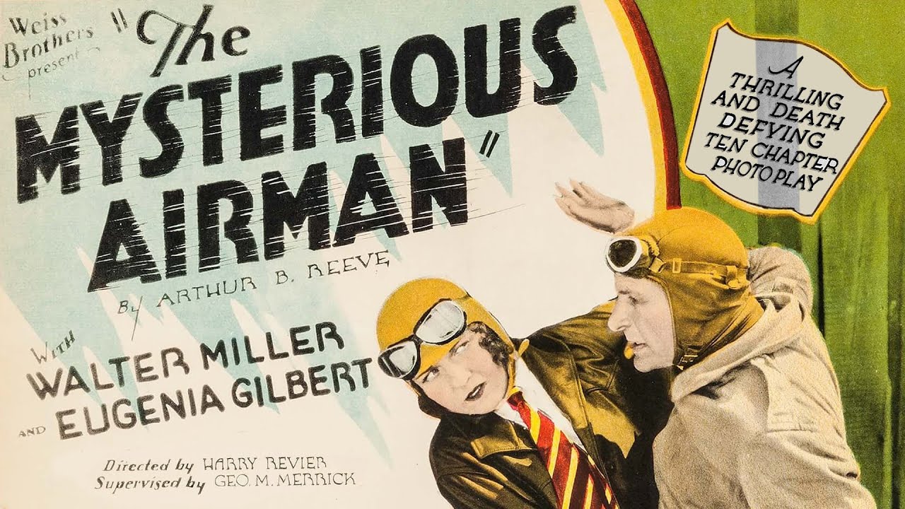 The Mysterious Airman (1928) SILENT🍕10-CHAPTER CLIFFHANGER