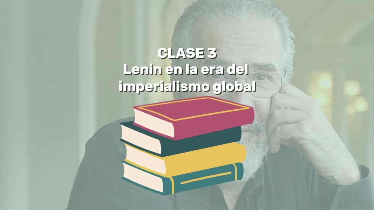 Clase 3: Lenin en la Era del Imperialismo Global