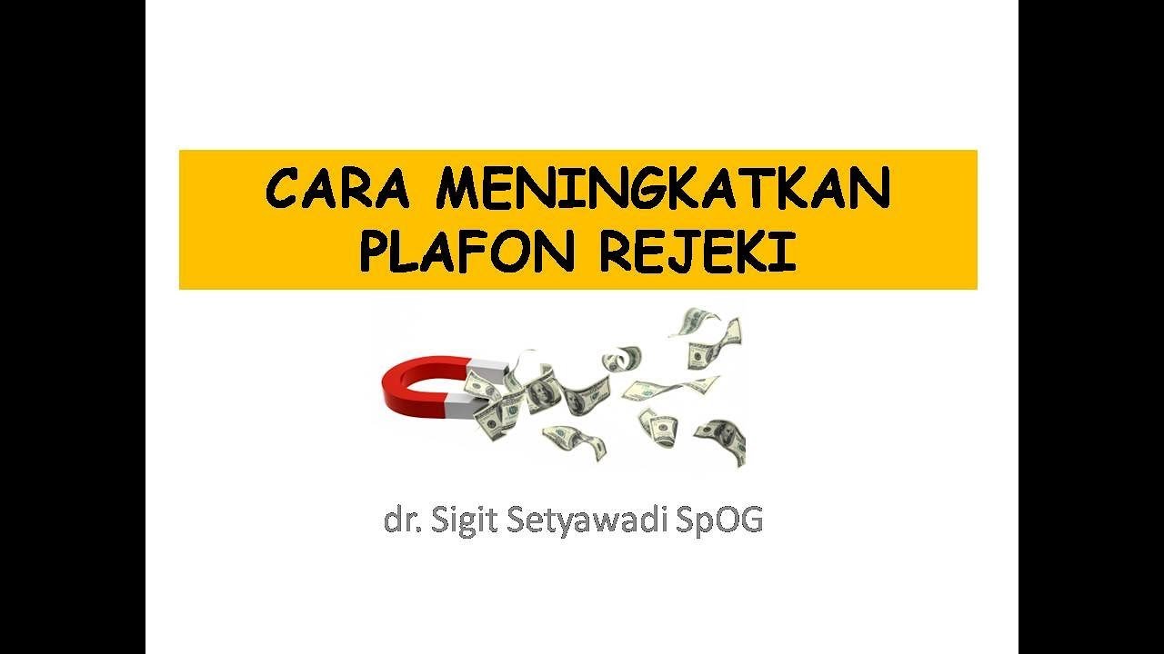 Meningkatkan Plafon Rezeki by dr Sigit Setyawadi, SpOG