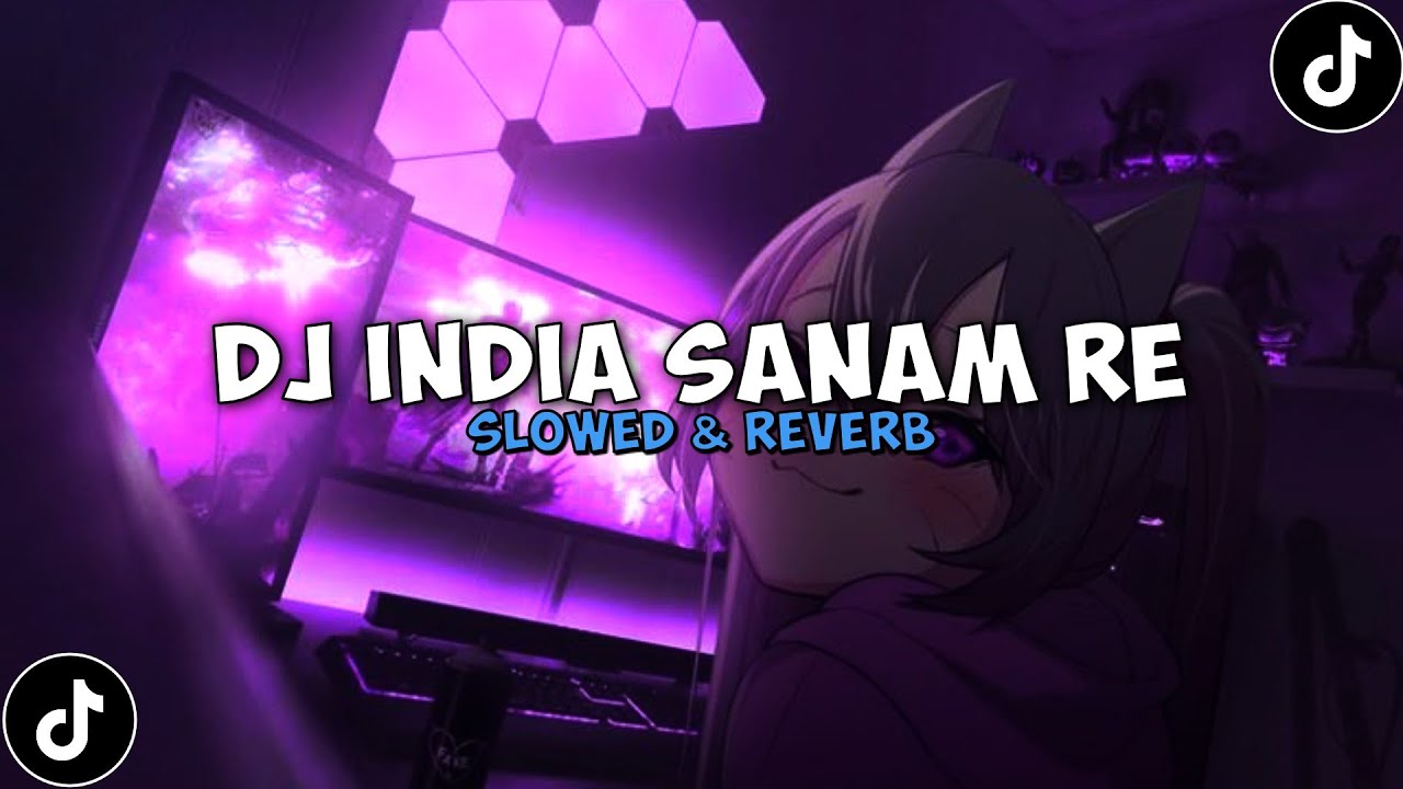 DJ INDIA SANAM RE ( Slowed & Reverb ) 🎧