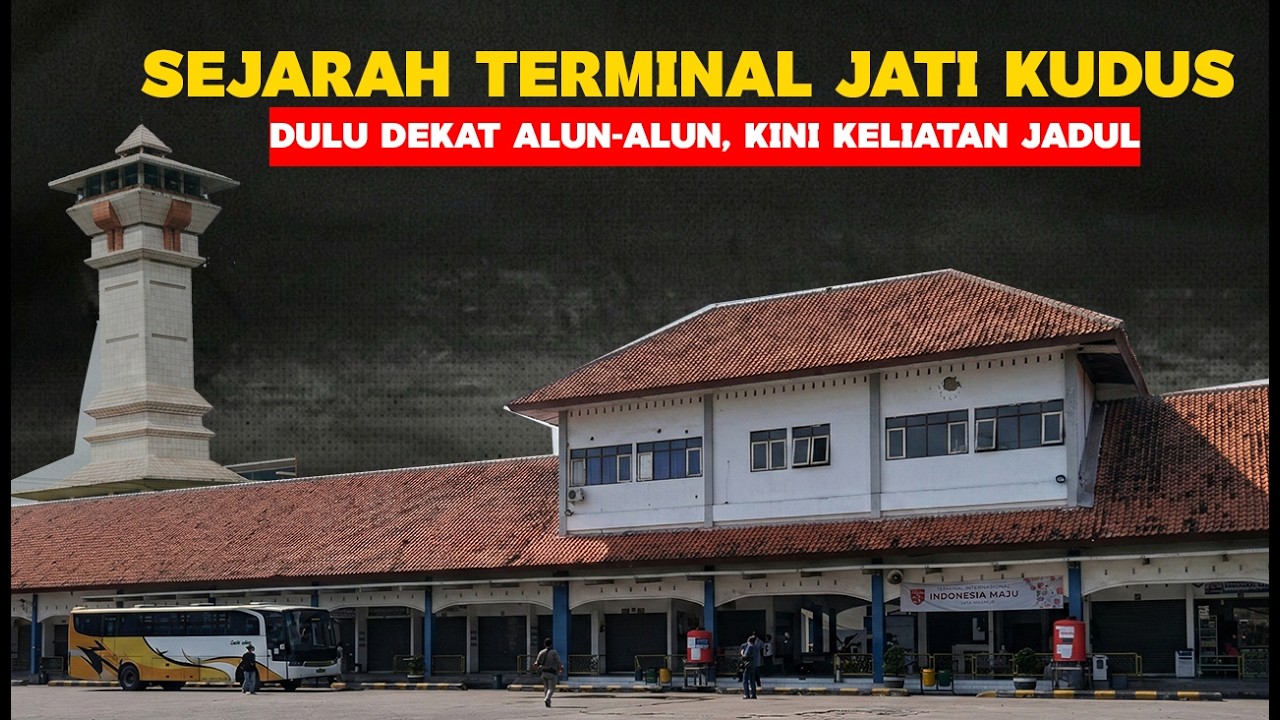Bus Ganteng tapi Terminalnya Masih Jadul | Sejarah Terminal Kudus, Dari Alun-alun Simpang 7 ke Jati