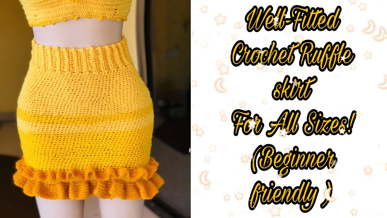 Crochet Well Fitted Ruffle Skirt Beginner’s Tutorial For All Sizes