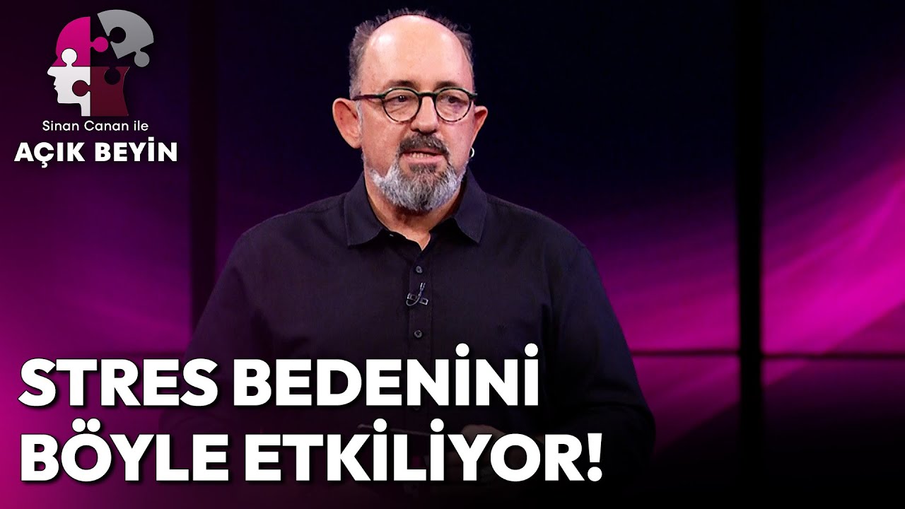 Stres V&uuml;cudumuzda Nasıl Oluşuyor? | Sinan Canan ile A&ccedil;ık Beyin