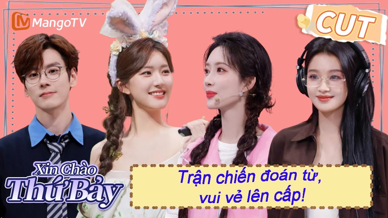 Trận chiến đoán từ cực vui nhộn, độ hào hứng tăng vọt! |【VIET SUB】Highlight | Xin Chào Thứ 7