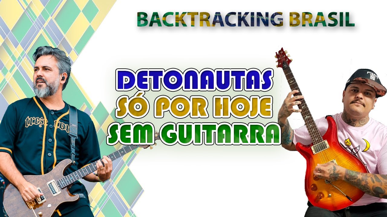 Só por hoje - Detonautas - Backtracking sem Guitarra