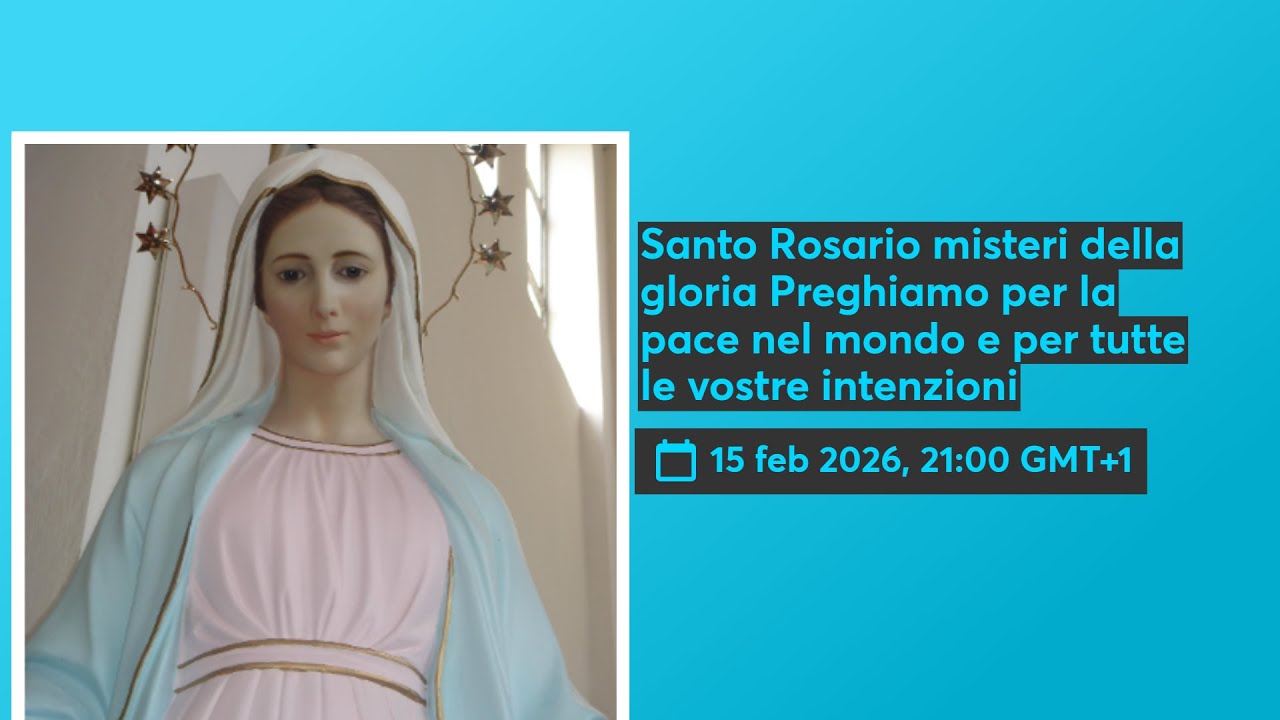 Santo Rosario misteri della gloria Preghiamo per la pace e per tutte le vostre intenzioni