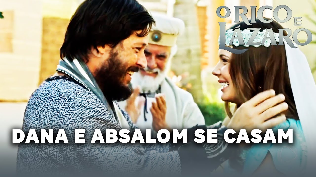 O RICO E LÁZARO: Dana e Absalom se casam